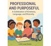 Professional And Purposeful: A Celebration of Kindness, Language, and Diversity