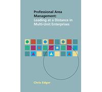 Professional Area Management: Leading at a Distance in Multi-Unit Enterprises (First Edition)