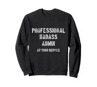 Professional Badass Admin At Your Service Online Mod Social Sweatshirt