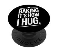Professional Baker Style Baking It's How I Hug PopSockets Adhesive PopGrip