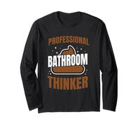 Professional Bathroom Thinker Humorous Toilet Joke Long Sleeve T-Shirt