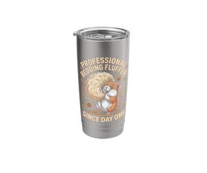 Professional Bedding Fluffer Since Day One Stainless Steel Insulated Tumbler
