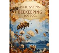 Professional Beekeeping Log Book: Hive Inspection Journal & Apiary Management Tracker for Monitoring Colony Health, Queen Performance, Feeding, ... Beehive Maintenance | 120 Pages | 8.5" x 11"