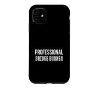 Professional Bridge Burner Case for iPhone 11