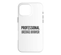 Professional Bridge Burner Case for iPhone 16 Pro Max
