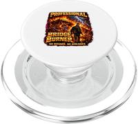 Professional Bridge Burner No Refunds No Apologies Fire PopSockets PopGrip for MagSafe
