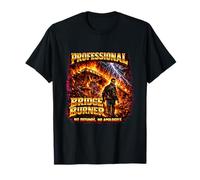 Professional Bridge Burner No Refunds No Apologies Fire T-Shirt