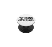 Professional Bridge Burner PopSockets Adhesive PopGrip
