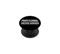 Professional Bridge Burner PopSockets Adhesive PopGrip