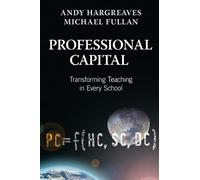 Professional Capital: Transforming Teaching in Every School