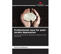 Professional care for post-stroke depression: Nursing interventions for depression in people who have had a stroke