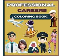Professional Careers Coloring Book: Fun and Educational Careers Coloring Book for Kids Ages 3-13