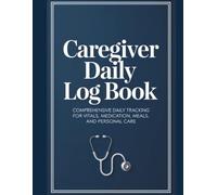Professional Caregiver Log Book: 120-Day Daily Tracker for Seniors & Dementia Care | Vital Signs, Medication Schedule, Care Plans & Emergency Information | 8.5” x 11” Large Print
