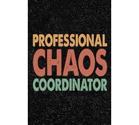 Professional Chaos Coordinator: 6x9 Office Journal Retro Notebook - 100+ Blank Lined Pages with Sarcastic Quotes Sayings | Funny Gag Gift for Coworkers, Boss, or Employees