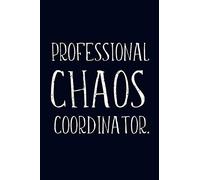 Professional Chaos Coordinator: Lined Blank Notebook Journal
