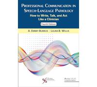 Professional Communication in Speech-Language Pathology: How to Write, Talk, and Act Like a Clinician