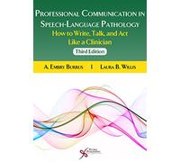 Professional Communication in Speech-Language Pathology: How to Write, Talk, and Act Like a Clinician