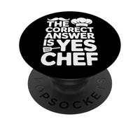 Professional Cook Pride The Correct Answer Is Yes Chef PopSockets Adhesive PopGrip