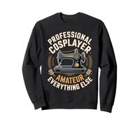 Professional Cosplayer Amateur Everything Else Cosplay Sweatshirt