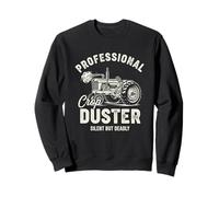 Professional Crop Duster Silent But Deadly Sweatshirt