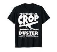 Professional Crop Duster You May Not See Me Dusting T-Shirt