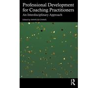 Professional Development for Coaching Practitioners : An Interdisciplinary Approach