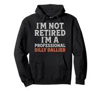 Professional Dilly Dallier Funny Retirement Life Humor Pullover Hoodie