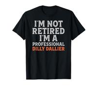Professional Dilly Dallier Funny Retirement Life Humor T-Shirt