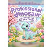 Professional Dinosaur: Colouring book for you Toddler