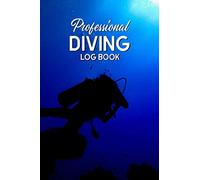 Professional Diving Log Book: Ultimate Dive Log for Scuba Divers - Scuba Diving Logbook for Beginner, Intermediate, and Experienced Divers - Dive ... and Recreation - Scuba Diver Cover
