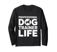 Professional Dog Trainer Life Obedience Long Sleeve T-Shirt