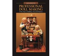 Professional Doll Making: 25 Key Steps to Building a Successful Business