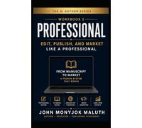 Professional: Edit, Publish, and Market Like a Professional (The AI Author Series)