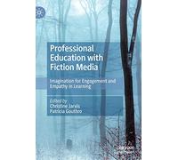 Professional Education with Fiction Media: Imagination for Engagement and Empathy in Learning