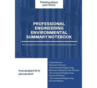 Professional Engineering Environmental Summary Notes: Comprehensive summary notes for non-calculation topics from -Environmental Engineering Reference Manual for the PE Exam