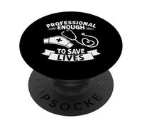 PROFESSIONAL ENOUGH TO SAVE LIVES Nurse Pride PopSockets Adhesive PopGrip