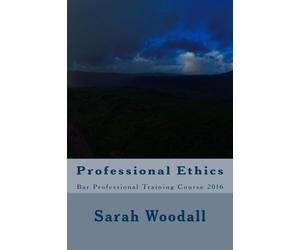 Professional Ethics: Bar Professional Training Course: Volume 1 (Sugarloaf Revision Guides)