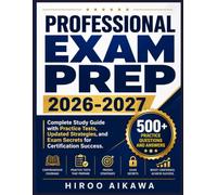 PROFESSIONAL EXAM PREP 2026-2027: Complete Study Guide with Practice Tests, Updated Strategies, and Exam Secrets for Certification Success