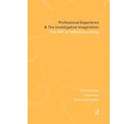 Professional Experience and the Investigative Imagination: The Art of Reflective Writing