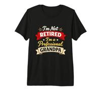 Professional Grandpa I'm Not Retired Funny Proud Retirement Premium T-Shirt