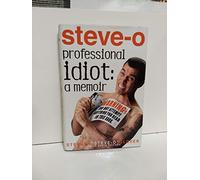 Professional Idiot: My Insane Quest to Become the World's Most Famous Idiot