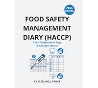 Professional Kitchen Food Safety Management Diary: Daily Temperature Logs, Allergen Matrix, Cleaning Schedules & HACCP Checklist for Commercial Catering