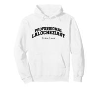 Professional Lalocheziast, It's true, I swear, funny saying Pullover Hoodie