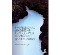 Professional Leadership for Social Work Practitioners and Educators