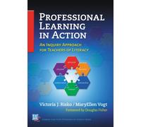 Professional Learning in Action : An Inquiry Approach for Teachers of Literacy