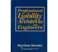Professional Liability of Architects and Engineers (Wiley Series in Engineering and Technology Management)