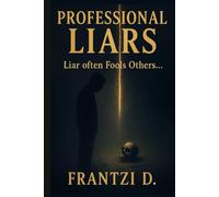 PROFESSIONAL LIARS: Social *Psychology* Through Reasoning & Trusts