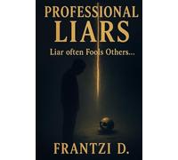 PROFESSIONAL LIARS: Social *Psychology* Through Reasoning & Trusts