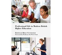Professional Life in Modern British Higher Education: 44 (Bedford Way Papers, 44)