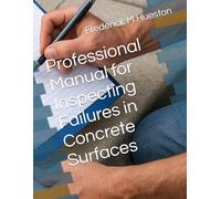 Professional Manual for Inspecting Failures in Concrete Surfaces